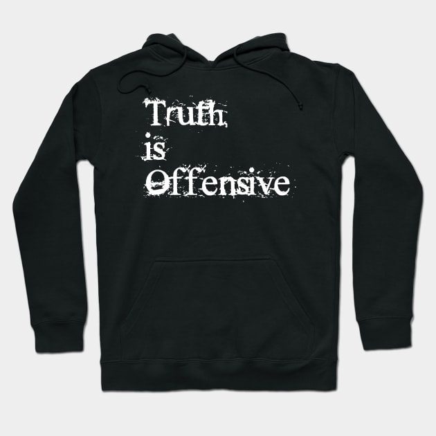 Truth Is Offensive Hoodie by BlackGrain